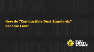 National Fire Protection Association Standards for Combustible Dust