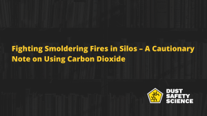 Fighting Smoldering Fires in Silos - A Cautionary Note on Using Carbon Dioxide