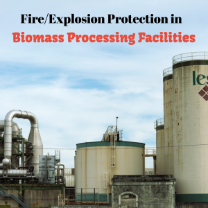 Protecting the Biomass Process from Fires and Explosions