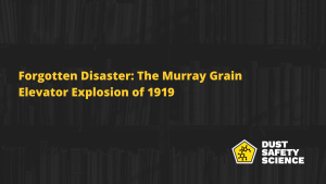 Forgotten Disaster: The Murray Grain Elevator Explosion of 1919