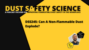DSS245: Can A Non-Flammable Dust Explode?