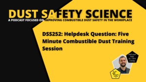 DSS252: Helpdesk Question: Five Minute Combustible Dust Training Session