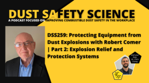DSS259: Protecting Equipment from Dust Explosions with Robert Comer | Part 2: Explosion Relief and Protection Systems
