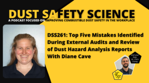 DSS261: Top Five Mistakes Identified During External Audits and Review of Dust Hazard Analysis Reports With Diane Cave