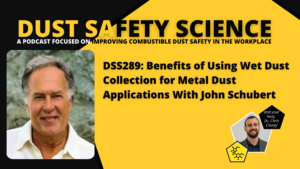 DSS289: Benefits of Using Wet Dust Collection for Metal Dust Applications With John Schubert